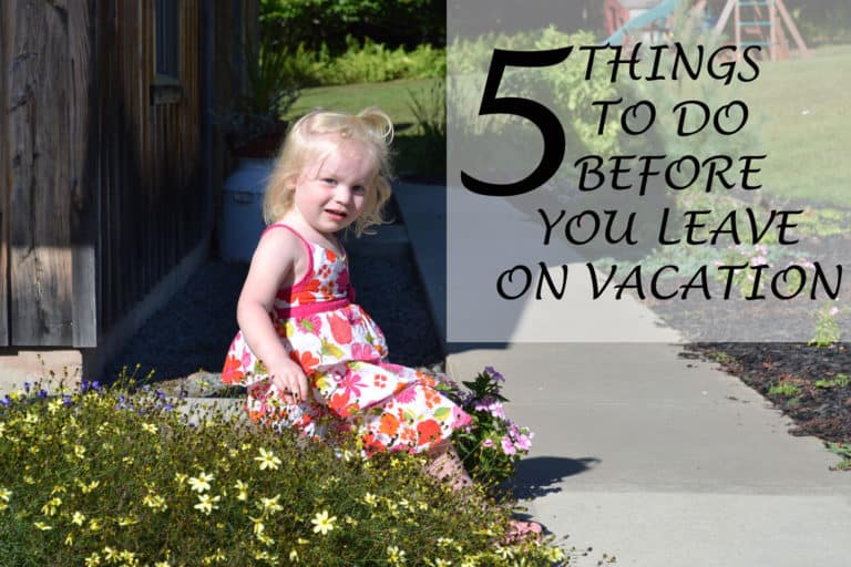 5 Things You Must Do At Home Before You Leave On Vacation